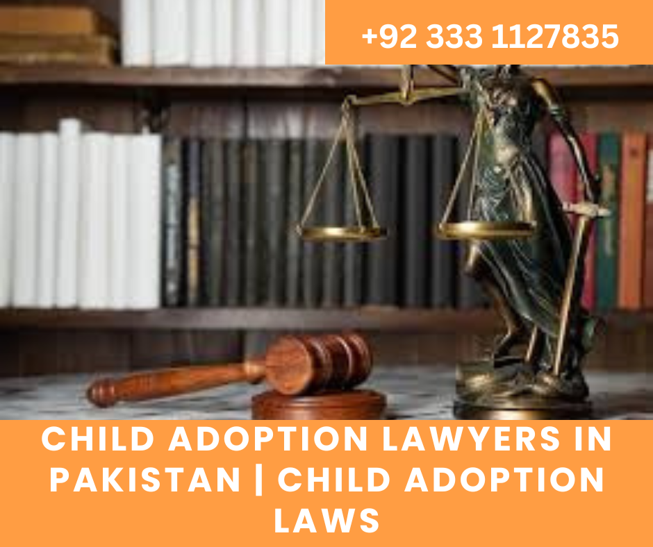 Child Adoption Lawyers Pakistan